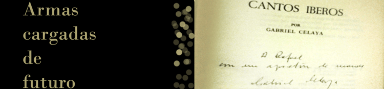Dedicatoria de Gabriel Celaya de la obra donde figura el poema “La poesía es un arma cargado de futuro”
